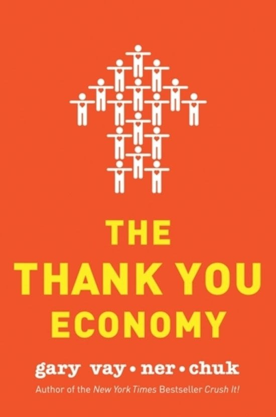 The thank you economy - Gary Vaynerchuk